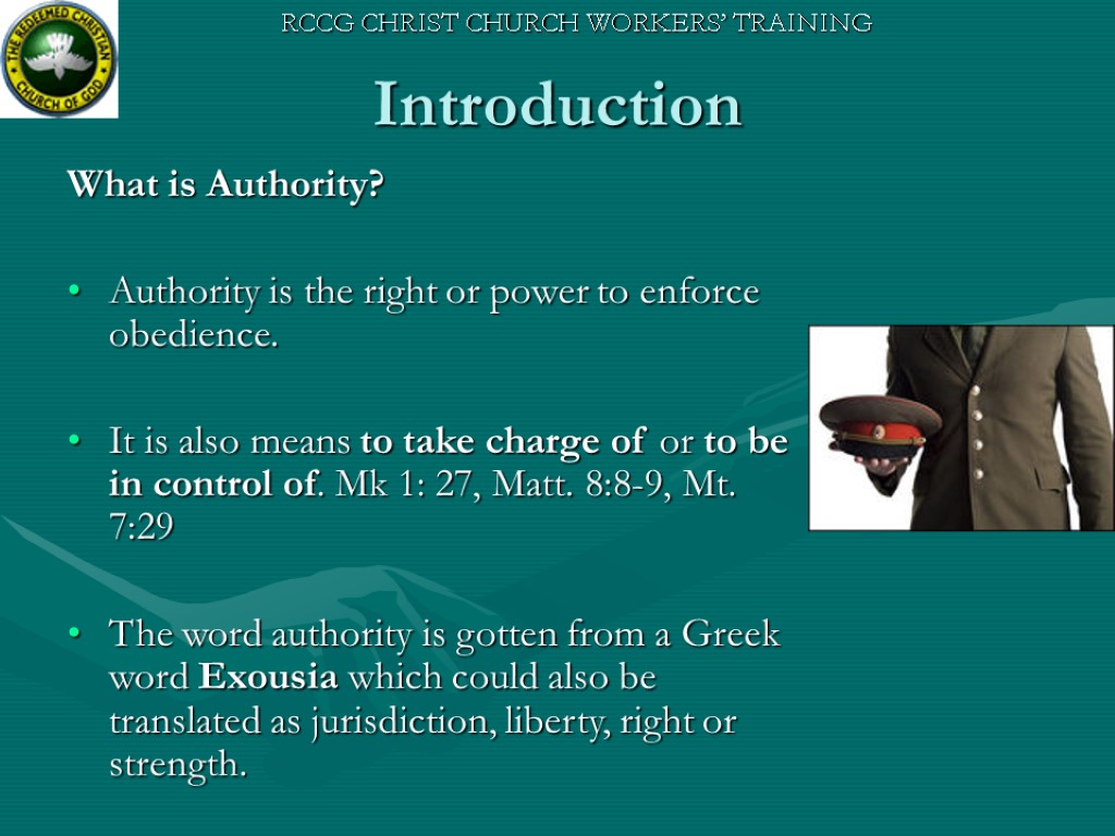 Introduction What is Authority? Authority is the right or power to enforce obedience. It